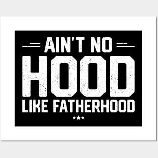 Ain't No Hood Like Fatherhood Posters and Art